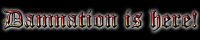 Damnation Is Here!